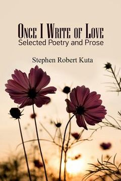 portada Once I Write of Love: Selected Poetry and Prose (in English)