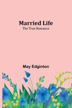 portada Married Life; The True Romance (en Inglés)