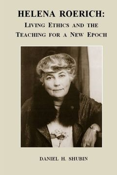 portada Helena Roerich: Living Ethics and the Teaching for a New Epoch (en Inglés)