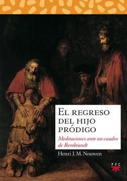 portada El Regreso del Hijo Pródigo: Meditaciones Ante un Cuadro de Rembrandt (in Spanish)