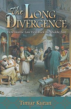 portada The Long Divergence: How Islamic law Held Back the Middle East (en Inglés)