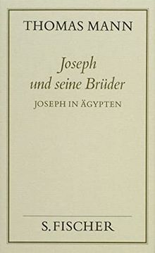 portada Thomas Mann, Gesammelte Werke in Einzelbänden. Frankfurter Ausgabe: Joseph und Seine Brüder iii Joseph in Ägypten: Bd. 11 (in German)