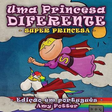 portada Uma Princesa Diferente - Super Princesa (livro infantil ilustrado) (en Portugués)