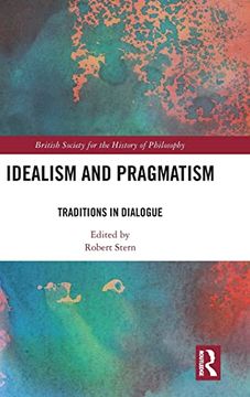 portada Idealism and Pragmatism: Traditions in Dialogue (en Inglés)