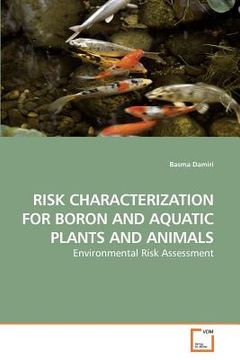 portada risk characterization for boron and aquatic plants and animals (en Inglés)