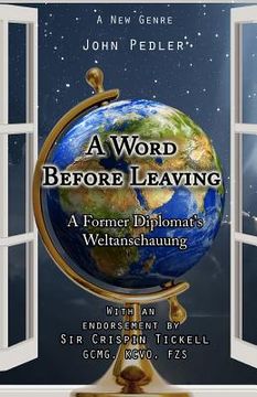 portada A Word Before Leaving: The Weltanschauung of a former diplomat