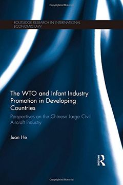 portada The Wto and Infant Industry Promotion in Developing Countries: Perspectives on the Chinese Large Civil Aircraft (en Inglés)