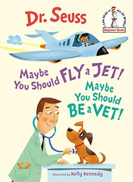 portada Maybe you Should fly a Jet! Maybe you Should be a Vet! (Beginner Books(R)) (en Inglés)