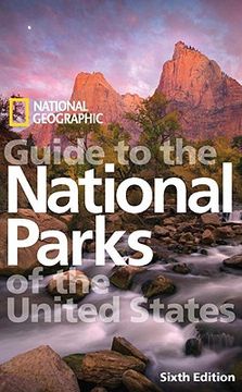 national geographic guide to the national parks of the united states