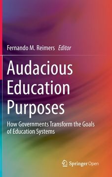 portada Audacious Education Purposes: How Governments Transform the Goals of Education Systems (en Inglés)