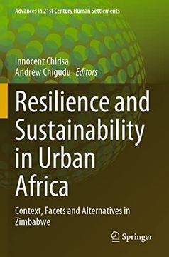portada Resilience and Sustainability in Urban Africa: Context, Facets and Alternatives in Zimbabwe (Advances in 21St Century Human Settlements) (en Inglés)