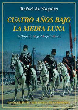 portada Cuatro Años Bajo la Media Luna: Diario de la Primera Guerra Mundial en los Frentes de Europa y Asia (in Spanish)