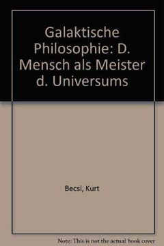 portada Galaktische Philosophie: D. Mensch als Meister d. Universums [Paperback] by b.