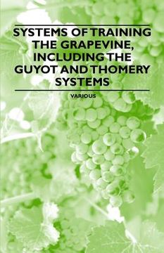 portada systems of training the grapevine, including the guyot and thomery systems