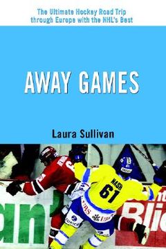 portada away games: the ultimate hockey road trip through europe with the nhl's best