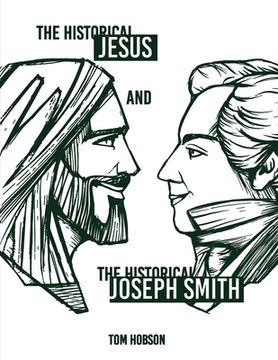 portada The Historical Jesus and the Historical Joseph Smith (en Inglés)