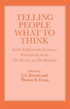 portada Telling People What to Think: Early Eighteenth Century Periodicals From the Review to the Rambler (en Inglés)