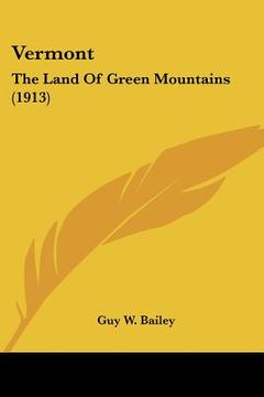 portada vermont: the land of green mountains (1913)