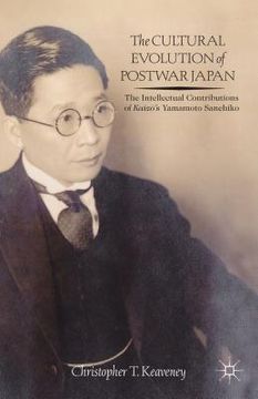 portada The Cultural Evolution of Postwar Japan: The Intellectual Contributions of Kaiz?'s Yamamoto Sanehiko (en Inglés)