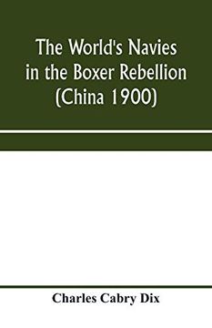 portada The World's Navies in the Boxer Rebellion (China 1900) (en Inglés)