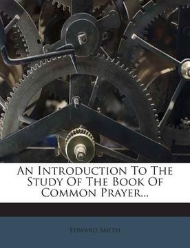 portada An Introduction to the Study of the Book of Common Prayer...