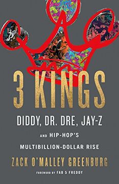 portada 3 Kings: Diddy, dr. Dre, Jay-Z, and Hip-Hop's Multibillion-Dollar Rise (in English)