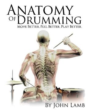 portada Anatomy of Drumming: Move Better, Feel Better, Play Better 