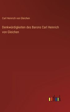 portada Denkwürdigkeiten des Barons Carl Heinrich von Gleichen (en Alemán)