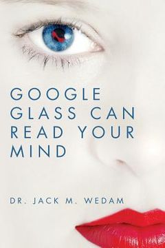 portada Google Glass Can Read Your Mind (en Inglés)