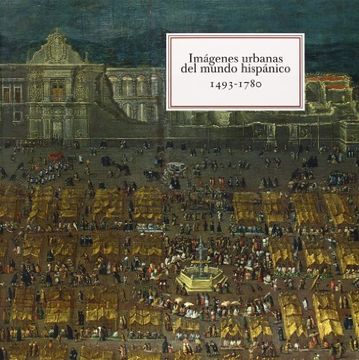 portada Imágenes Urbanas del Mundo Hispánico (1493-1780)