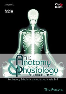 portada The Anatomy & Physiology Workbook: For Beauty and Holistic Therapies at Level 1-3 (in English)