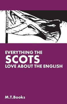 portada Everything The Scots Love About the English (in English)