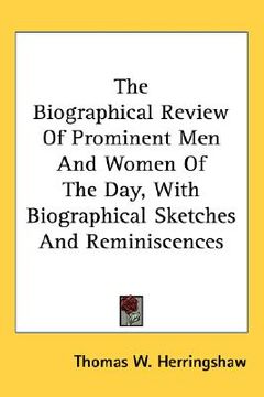 portada the biographical review of prominent men and women of the day, with biographical sketches and reminiscences