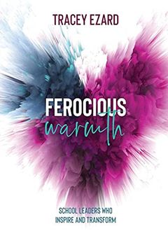 portada Ferocious Warmth - School Leaders who Inspire and Transform (en Inglés)
