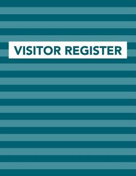 portada Visitor Register: Track Register and Organize Guest and Visitors that Sign In at Your Activity Event or Business Office (en Inglés)