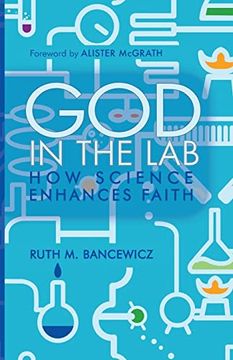 portada God in the Lab: How Science Enhances Faith (en Inglés)