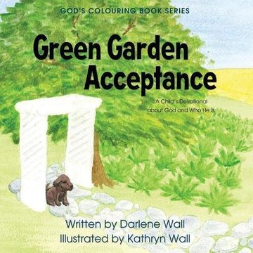 portada Green Garden Acceptance: A Child's Devotional about God and Who He Is (God's Colouring Book Series)