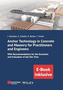 Anchor Technology in Concrete and Masonry for Practitioners and Engineers: With Recommendations for the Execution and Evaluation of job Site Tests. Pdf) (en Alemán)