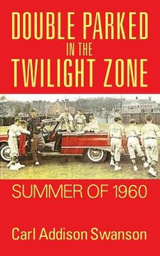 portada Double Parked in the Twilight Zone: Summer of 1960 (en Inglés)