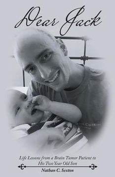 portada Dear Jack: Life Lessons from a Brain Tumor Patient to His Two Year Old Son (en Inglés)