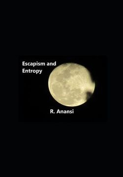 portada Escapism and Entropy: A Poetry Collection (en Inglés)