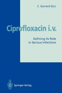 portada ciprofloxacin i.v.: defining its role in serious infections (in English)