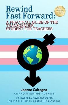 portada Rewind Fast Forward: A Practical Guide of the Transgender Student for Teachers (en Inglés)