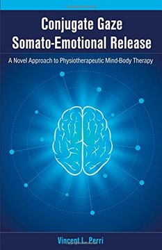 portada Conjugate Gaze Somato-Emotional Release a Novel Approach to Physiotherapeutic Mind-Body Therapy (en Inglés)