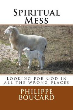portada Spiritual Mess: Looking for God in all the wrong places