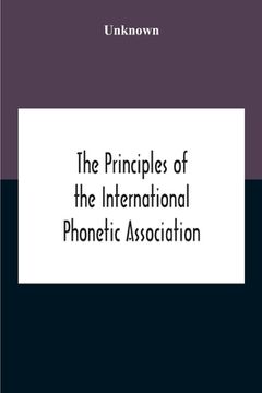 portada The Principles Of The International Phonetic Association 