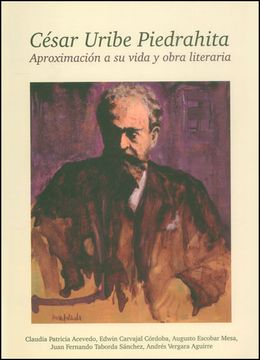 portada Cesar Uribe Piedrahita Aproximacion a su Vida y Obra Literaria
