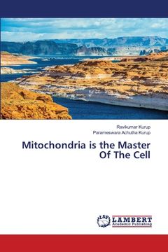 portada Mitochondria is the Master Of The Cell (en Inglés)