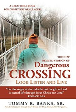 portada Dangerous Crossing - Look Listen and Live: "For the Wages of sin is Death, but the Gift of god is Eternal Life Through Jesus Christ our Lord" (Romans 6: 23) (in English)