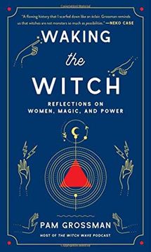 portada Waking the Witch: Reflections on Women, Magic, and Power (in English)